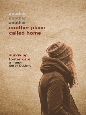 cover image of Another Place Called Home: Surviving Foster Care